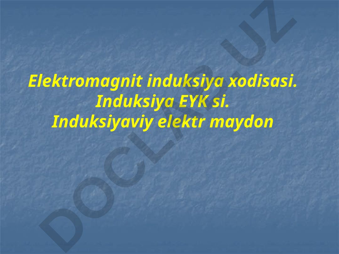 Elektromagnit induksiya hodisasi va Lenz qoidasi
