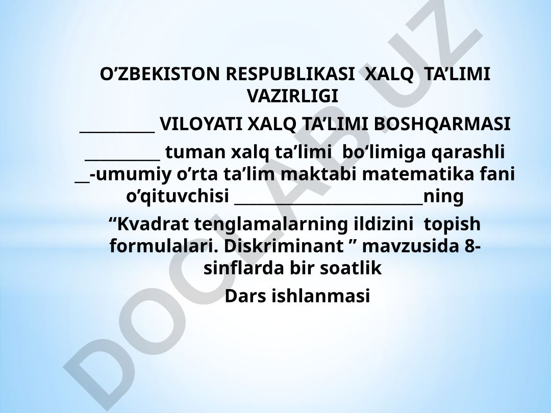Kvadrat tenglamalarning ildizini topish formulalari. Diskriminant