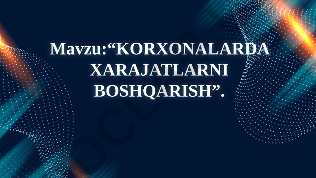 KORXONALARDA XARAJATLARNI BOSHQARISH