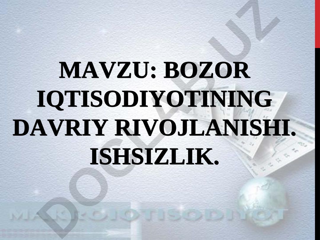 BOZOR IQTISODIYOTINING DAVRIY RIVOJLANISHI. ISHSIZLIK