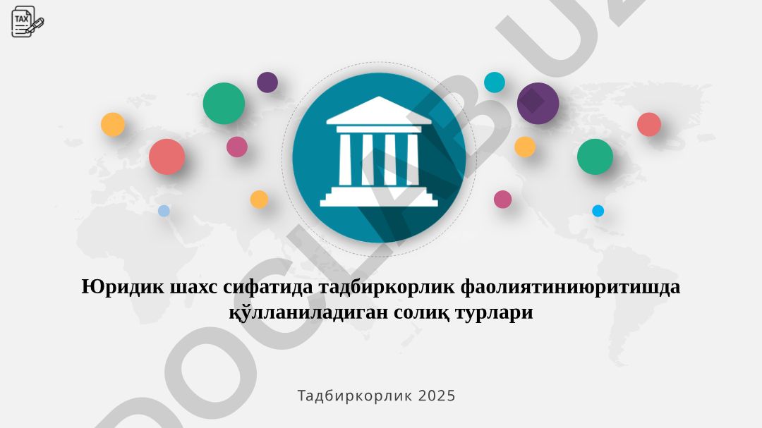 Юридик шахслар фаолиятида қўлланиладиган солиқ турлари