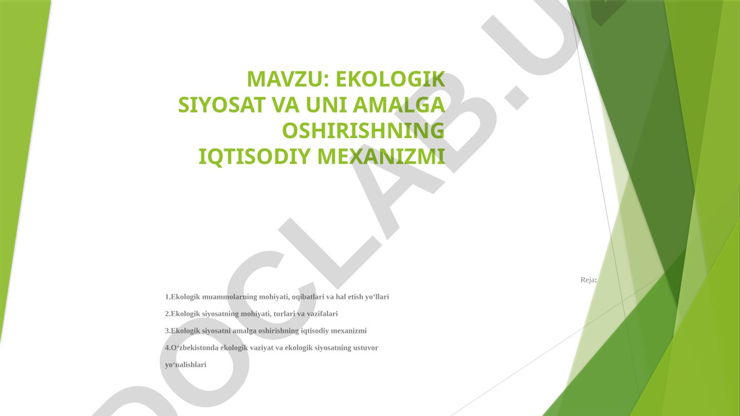 EKOLOGIK SIYOSAT VA UNI AMALGA OSHIRISHNING IQTISODIY MEXANIZMI