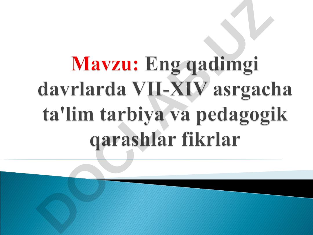 Pedagogika tarixi fanining maqsad, vazifalari va qadimgi yozma yodgorliklarda ta'lim-tarbiya masalalari