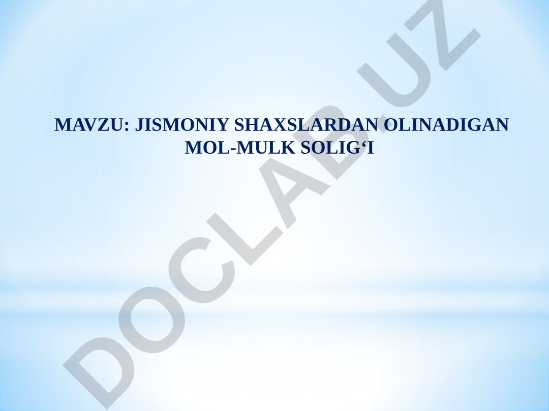 JISMONIY SHAXSLARDAN OLINADIGAN MOL-MULK SOLIG‘I