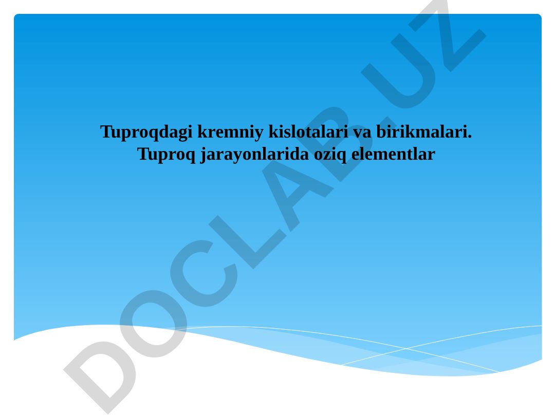 Tuproqdagi kremniy kislotalari va birikmalari