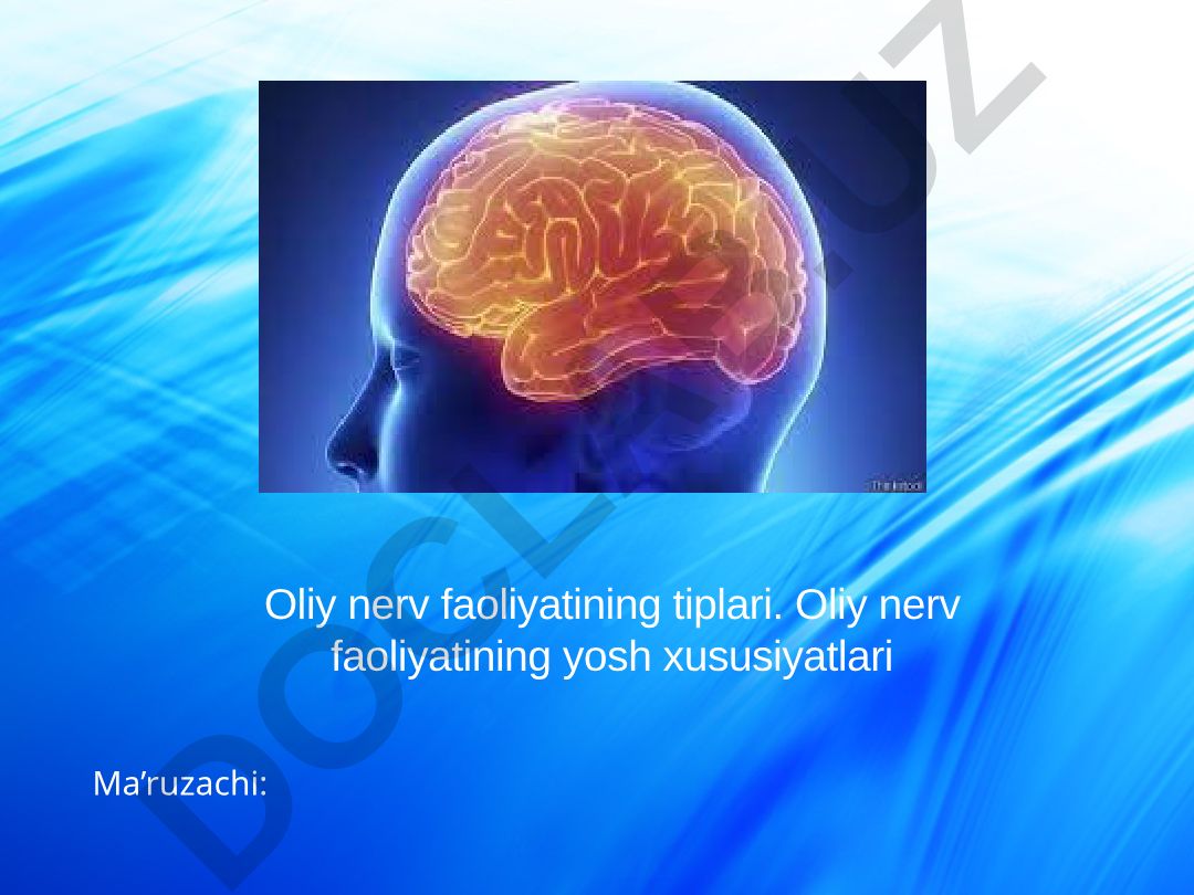 Oliy nerv faoliyatining tiplari va yosh xususiyatlari