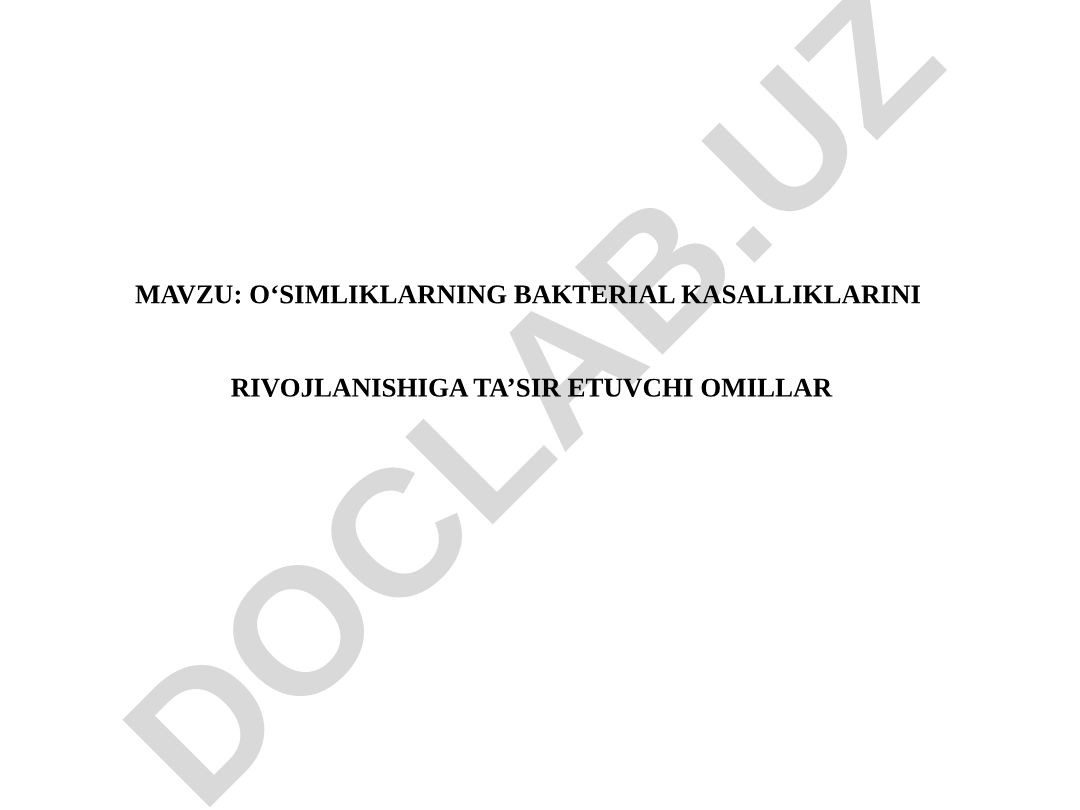 O‘simliklarning bakterial kasalliklarini rivojlanishiga ta’sir etuvchi omillar