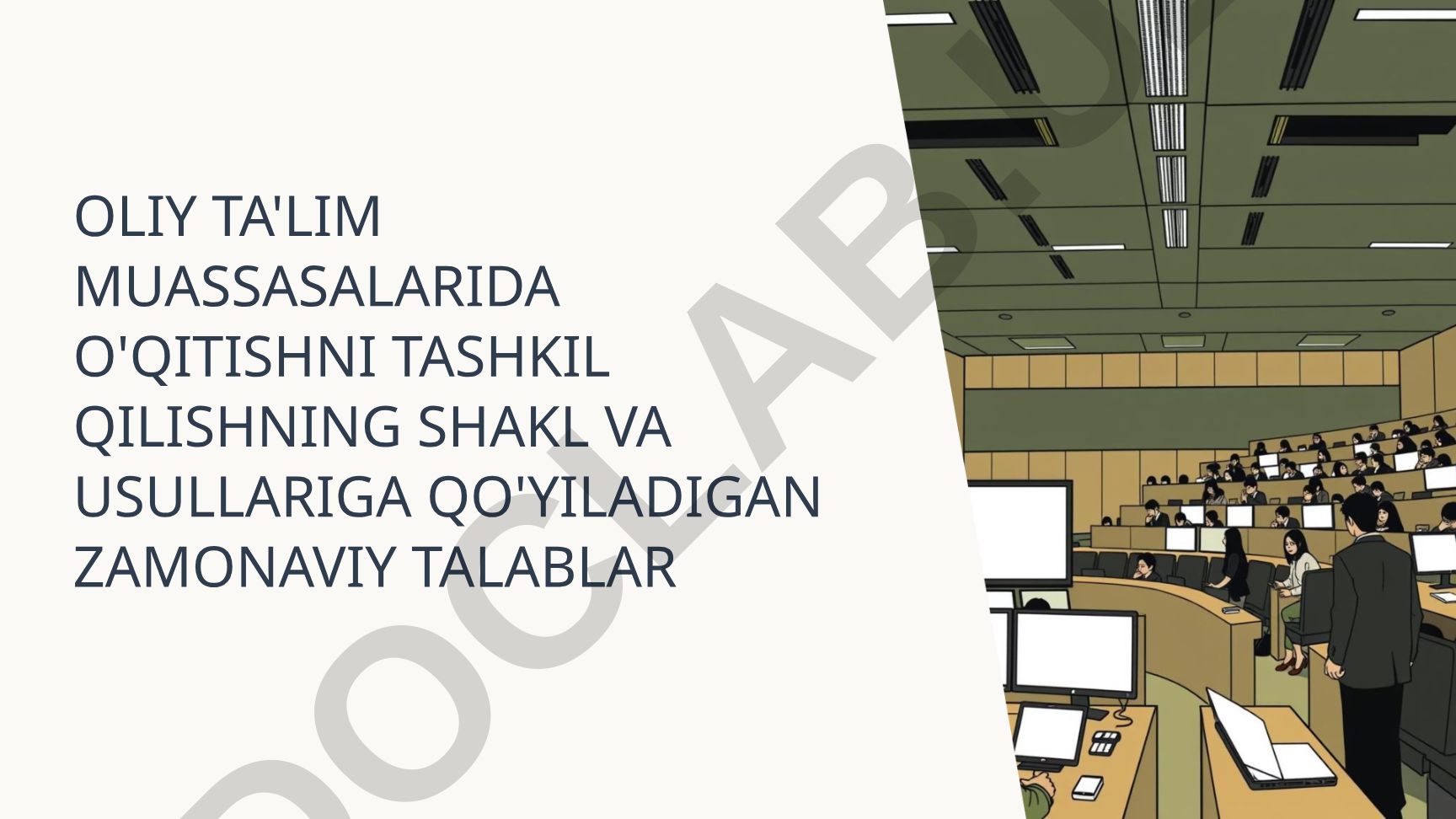 Oliy ta'lim muassasalarida o'qitishni tashkil qilishning shakl va usullariga qo'yiladigan zamonaviy talablar