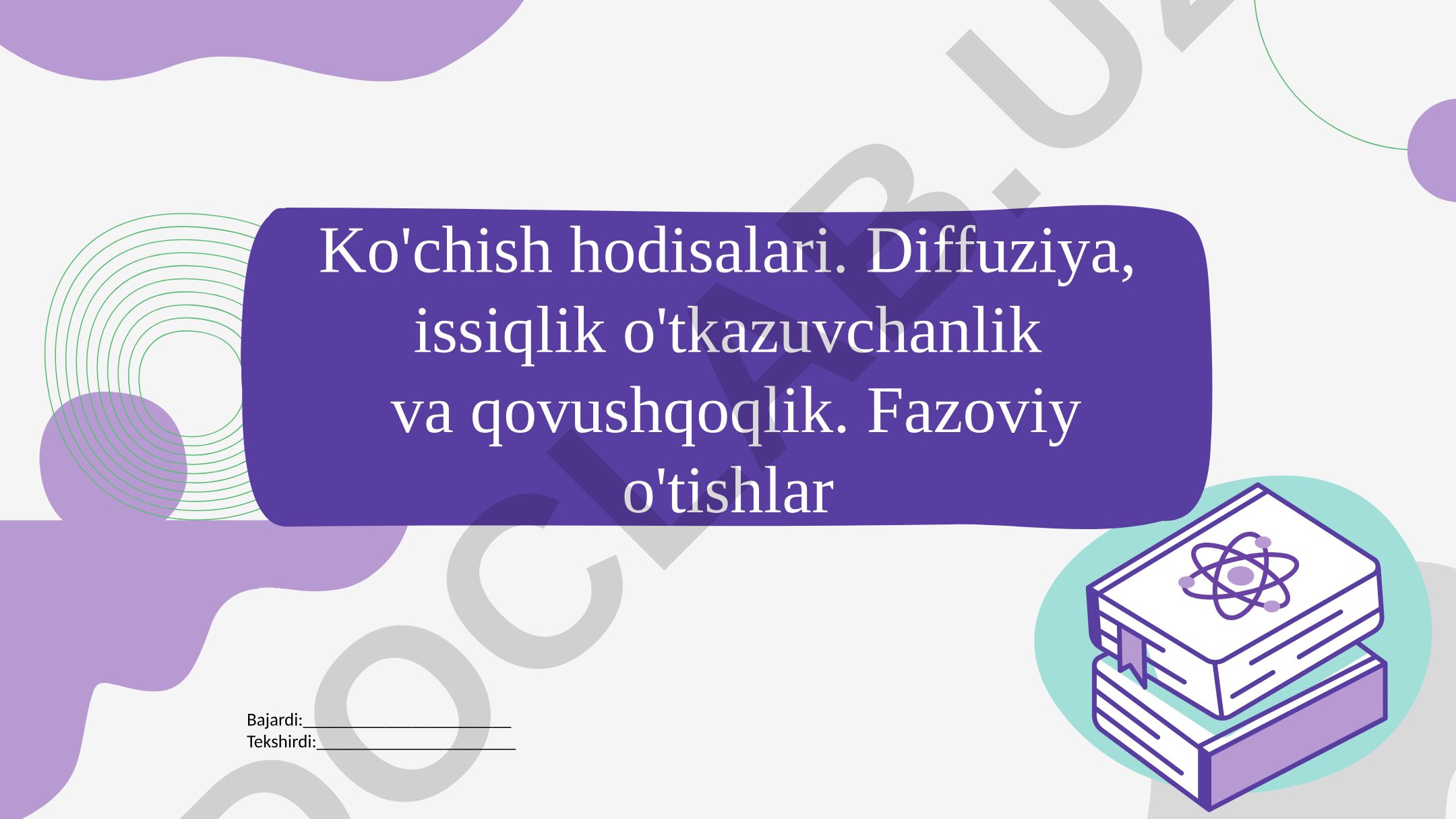Ko'chish hodisalari: diffuziya, issiqlik o'tkazuvchanlik va qovushqoqlik