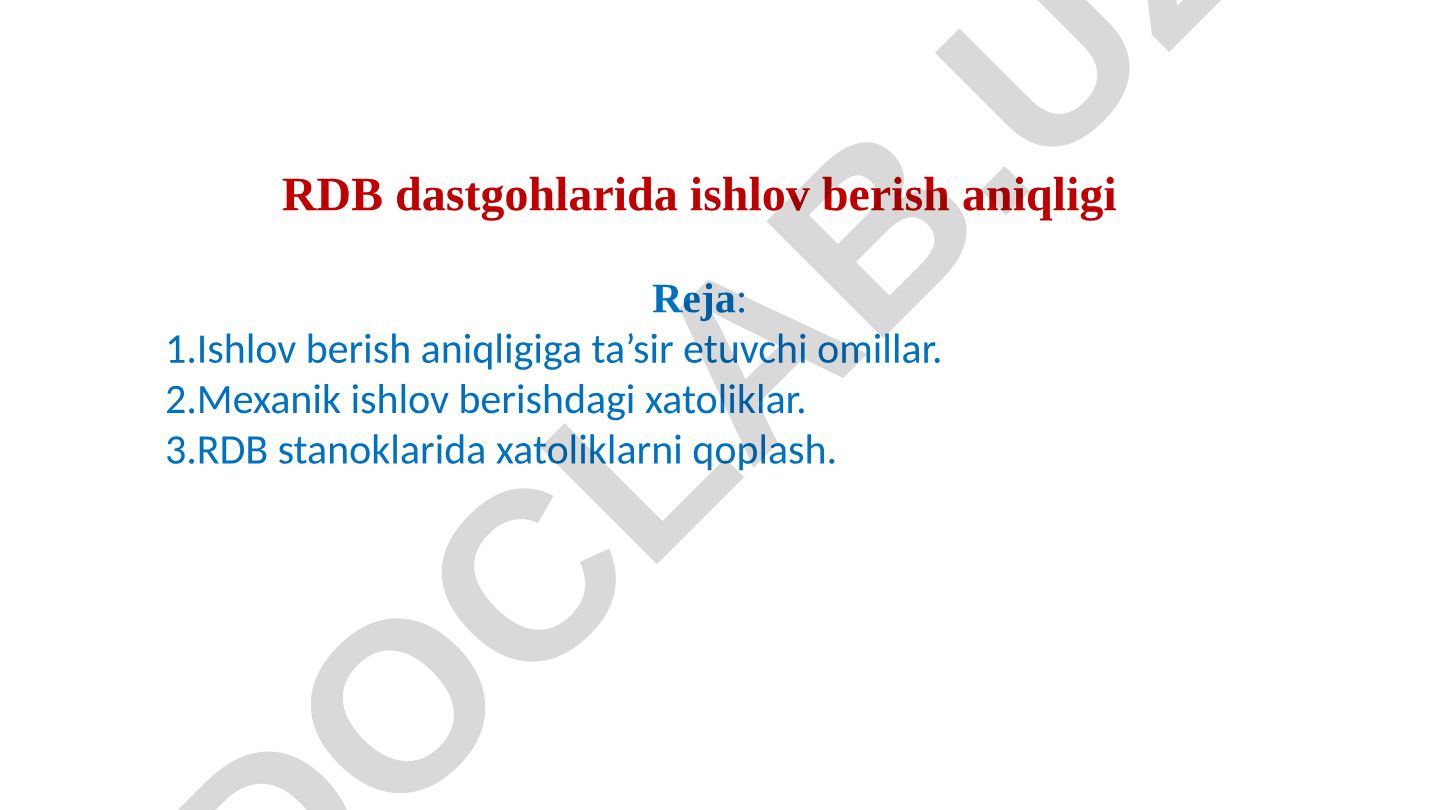 RDB dastgohlarida ishlov berish aniqligi