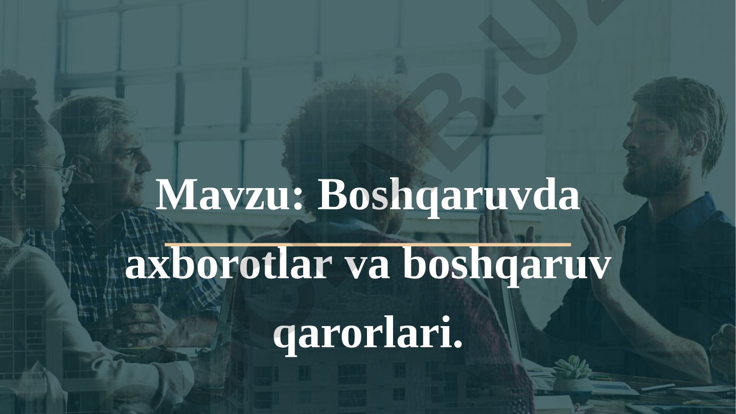 Boshqaruvda axborotlar va boshqaruv qarorlari