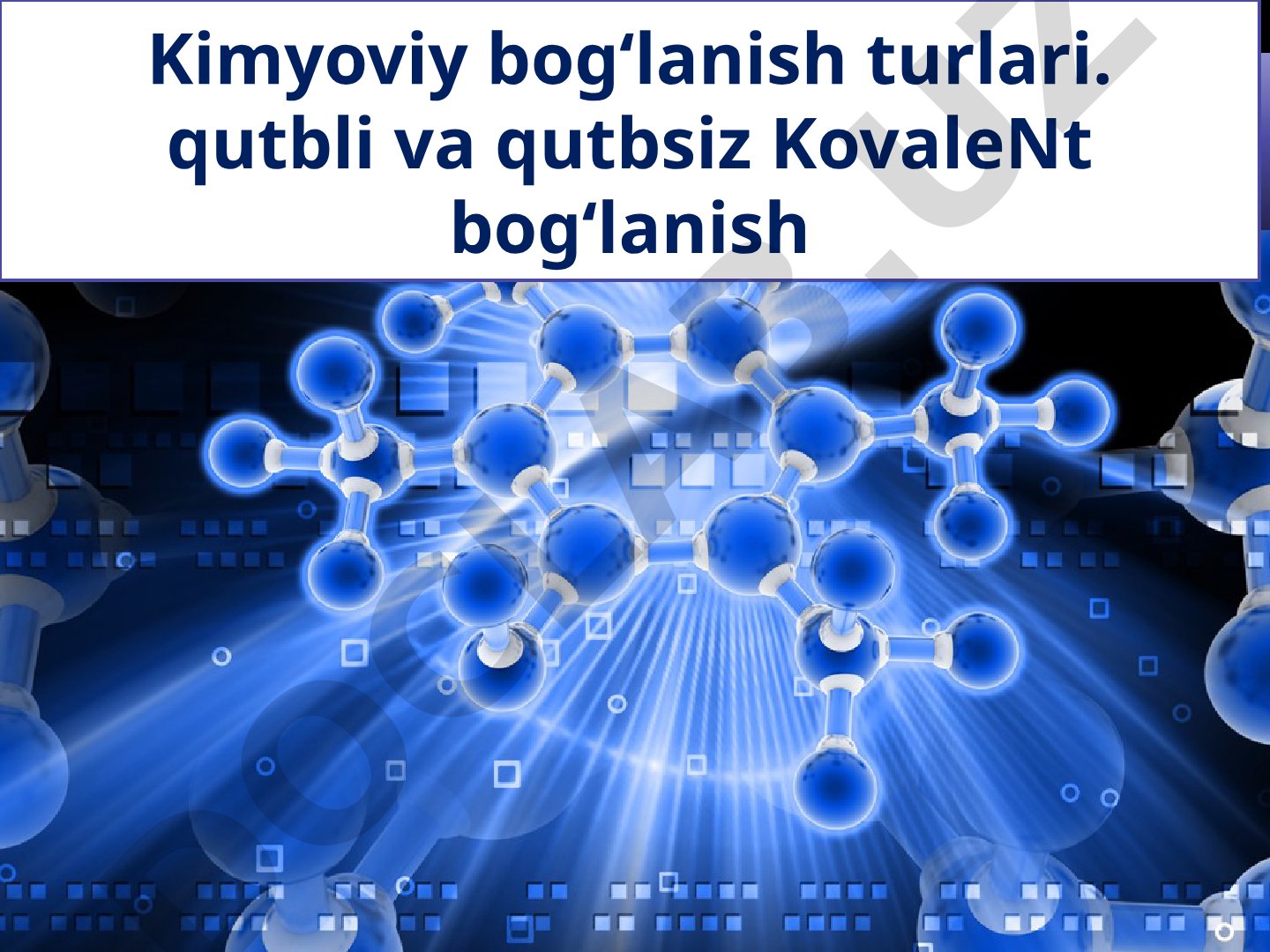 Kimyoviy bog'lanishlar taqdimoti