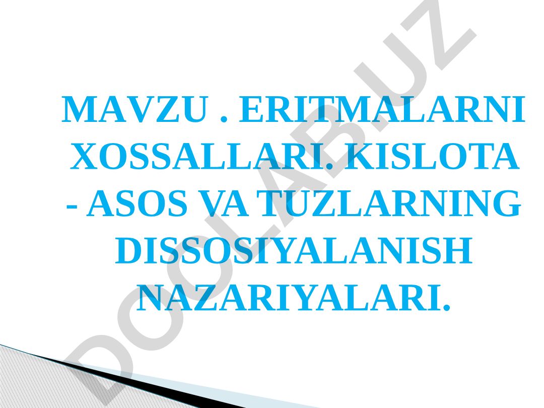 Eritmalar xossalari va kislota-asos-tuzlarning dissotsialanish nazariyalari