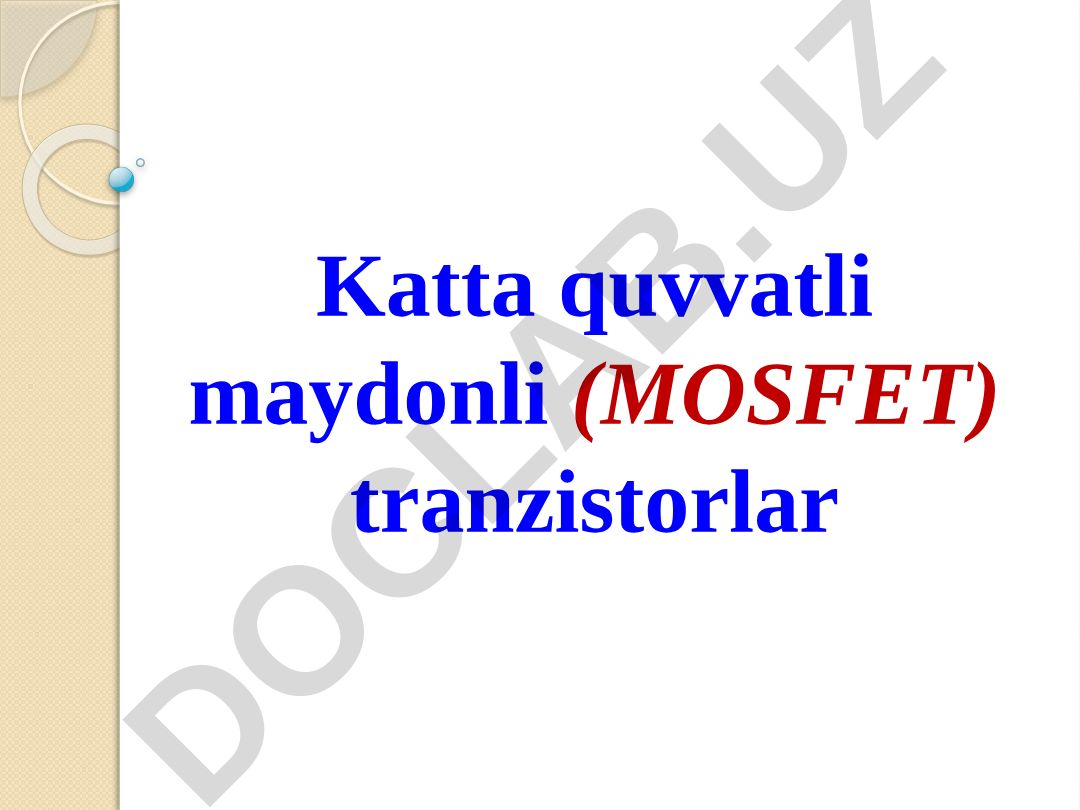Katta quvvatli maydonli (MOSFET) tranzistorlar va ularning turlari