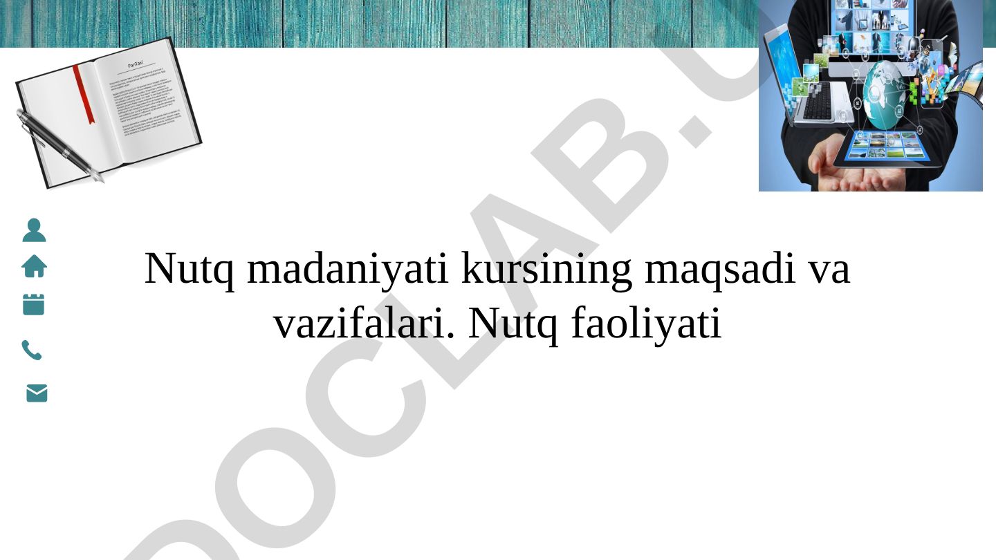 Nutq madaniyati kursining maqsadi, vazifalari va tushunchalari