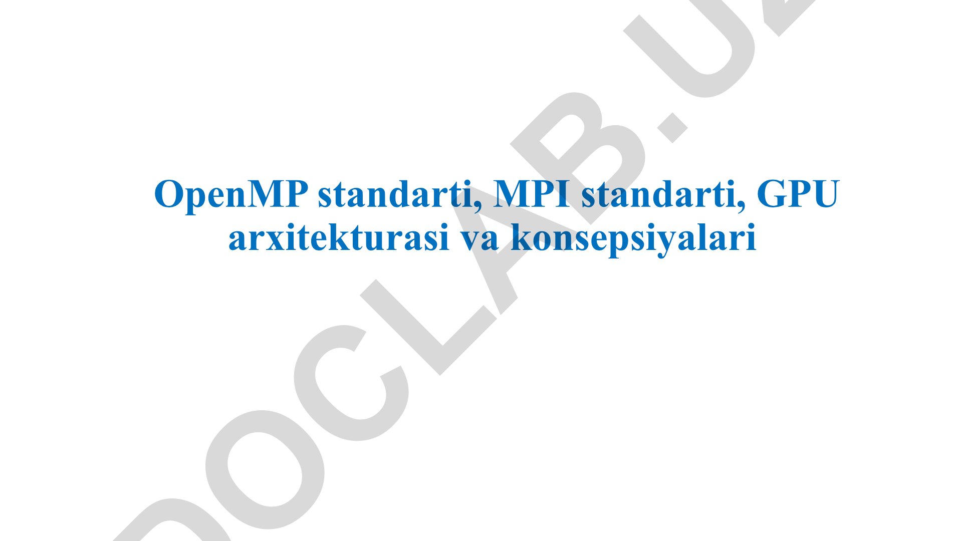 OpenMP, MPI va GPU arxitekturasi parallel dasturlash standartlari