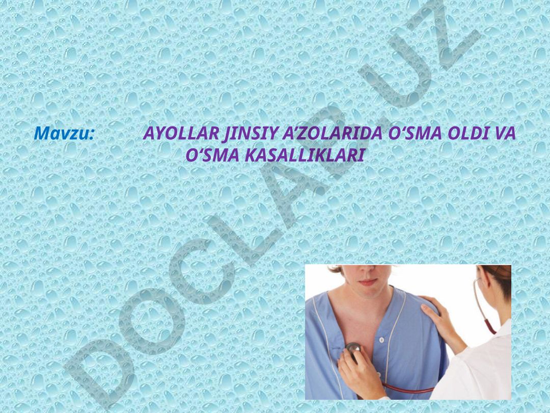 AYOLLAR JINSIY A’ZOLARIDA O‘SMA OLDI VA O‘SMA KASALLIKLARI