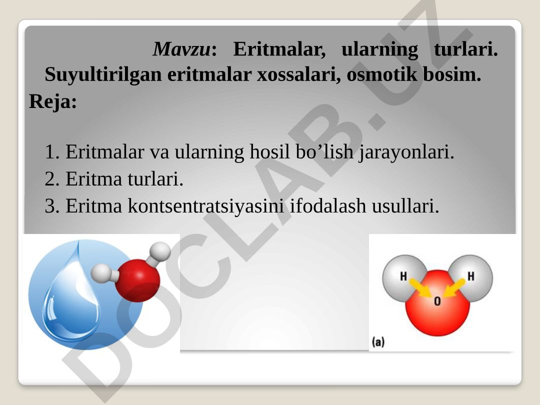 Eritmalar, ularning turlari. Suyultirilgan eritmalar xossalari, osmotik bosim
