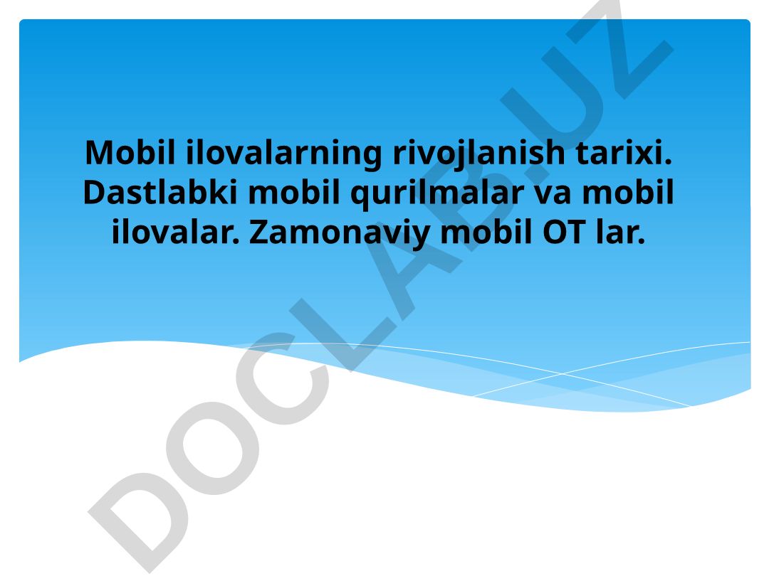 Mobil ilovalarning rivojlanish tarixi va mobil qurilmalar