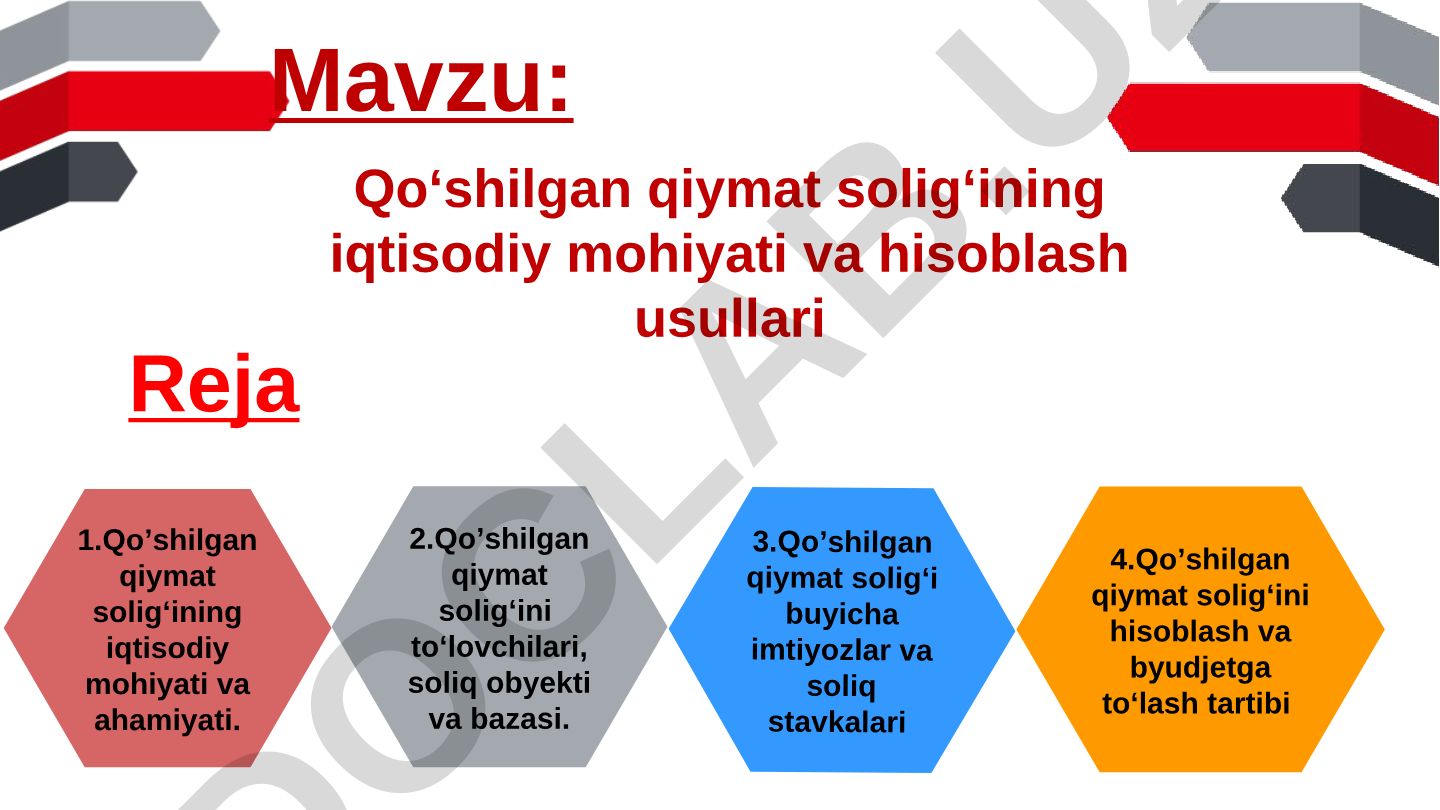 Qo'shilgan qiymat solig'ining iqtisodiy mohiyati va ahamiyati