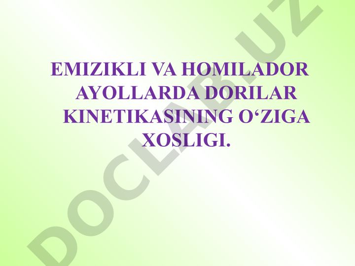 Emizikli va homilador ayollarda dorilar kinetikasining o'ziga xosligi