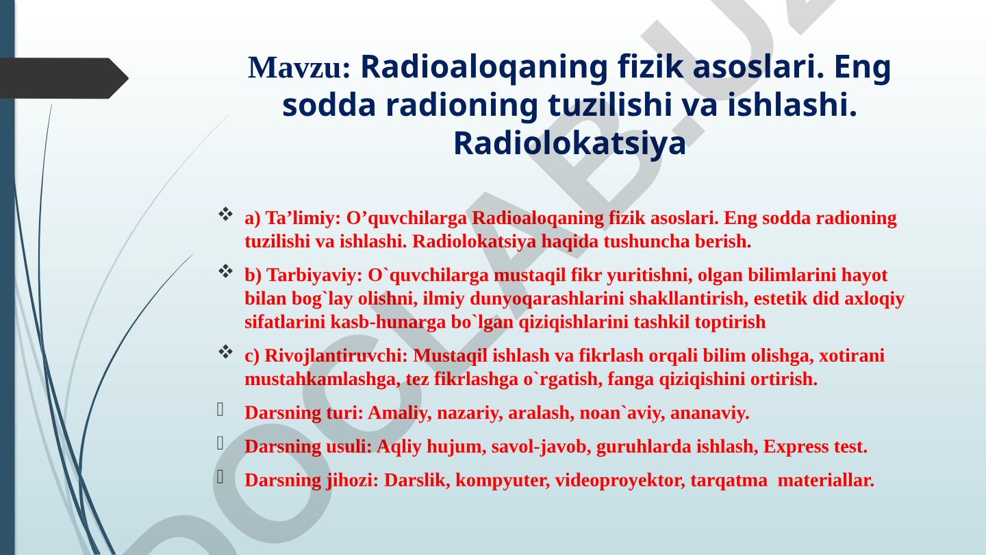 Radioaloqaning fizik asoslari. Eng sodda radioning tuzilishi va ishlashi. Radiolokatsiya