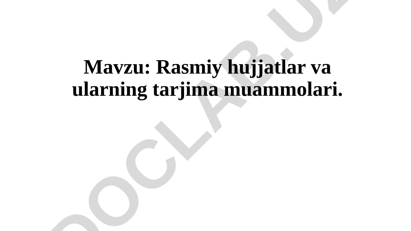 Rasmiy hujjatlar va ularning tarjima muammolari