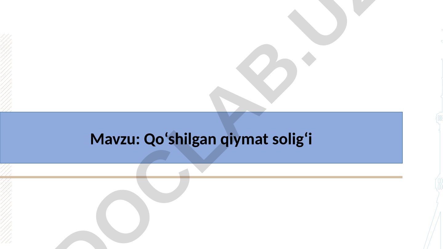Qo‘shilgan qiymat solig‘i