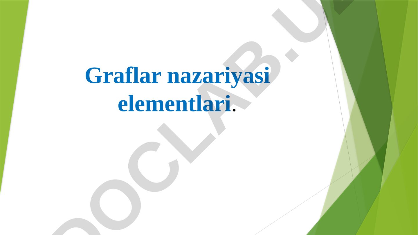 Graflar nazariyasi elementlari va qo'llanilishi