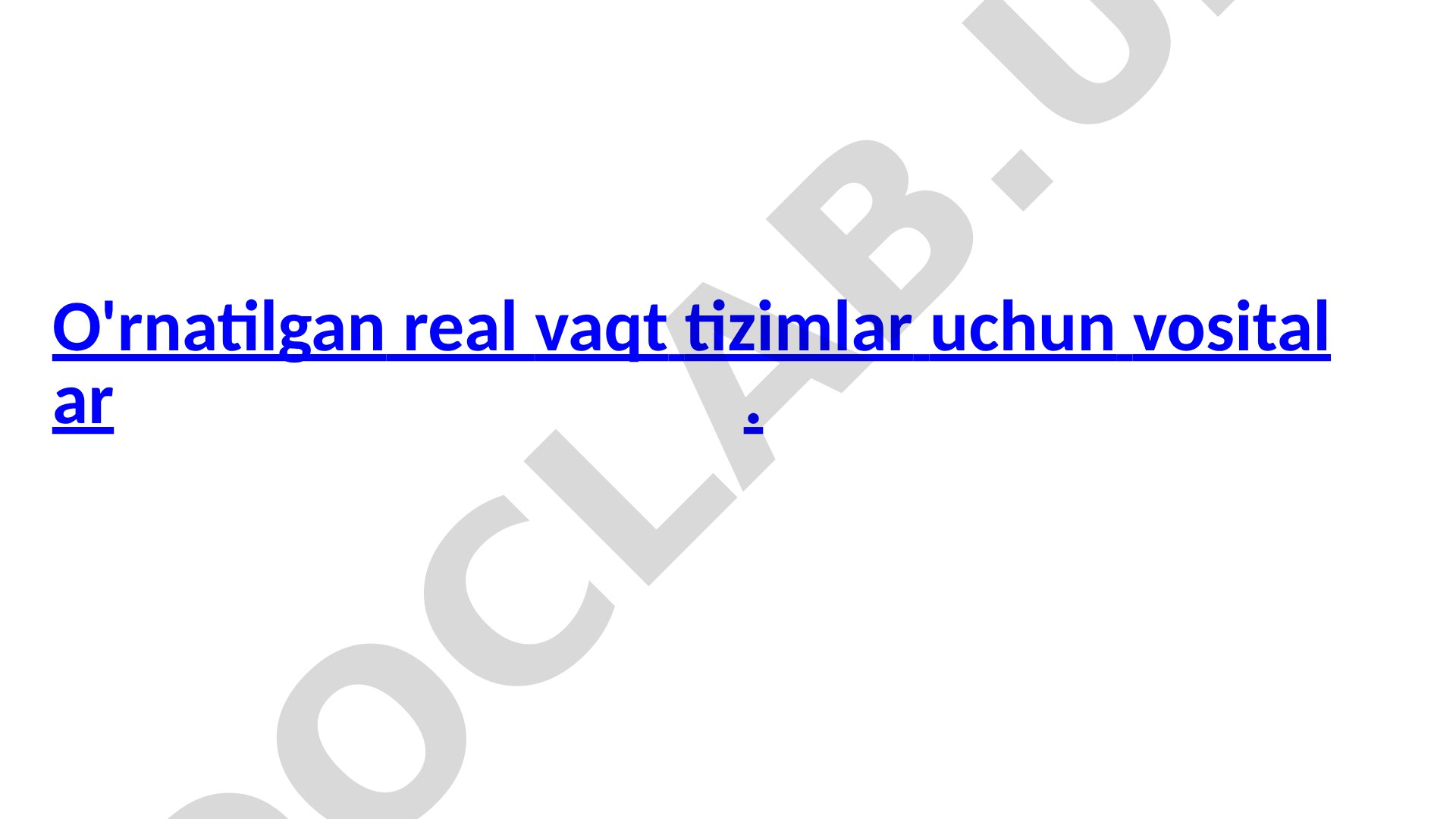 O'rnatilgan real vaqt tizimlari uchun vositalar