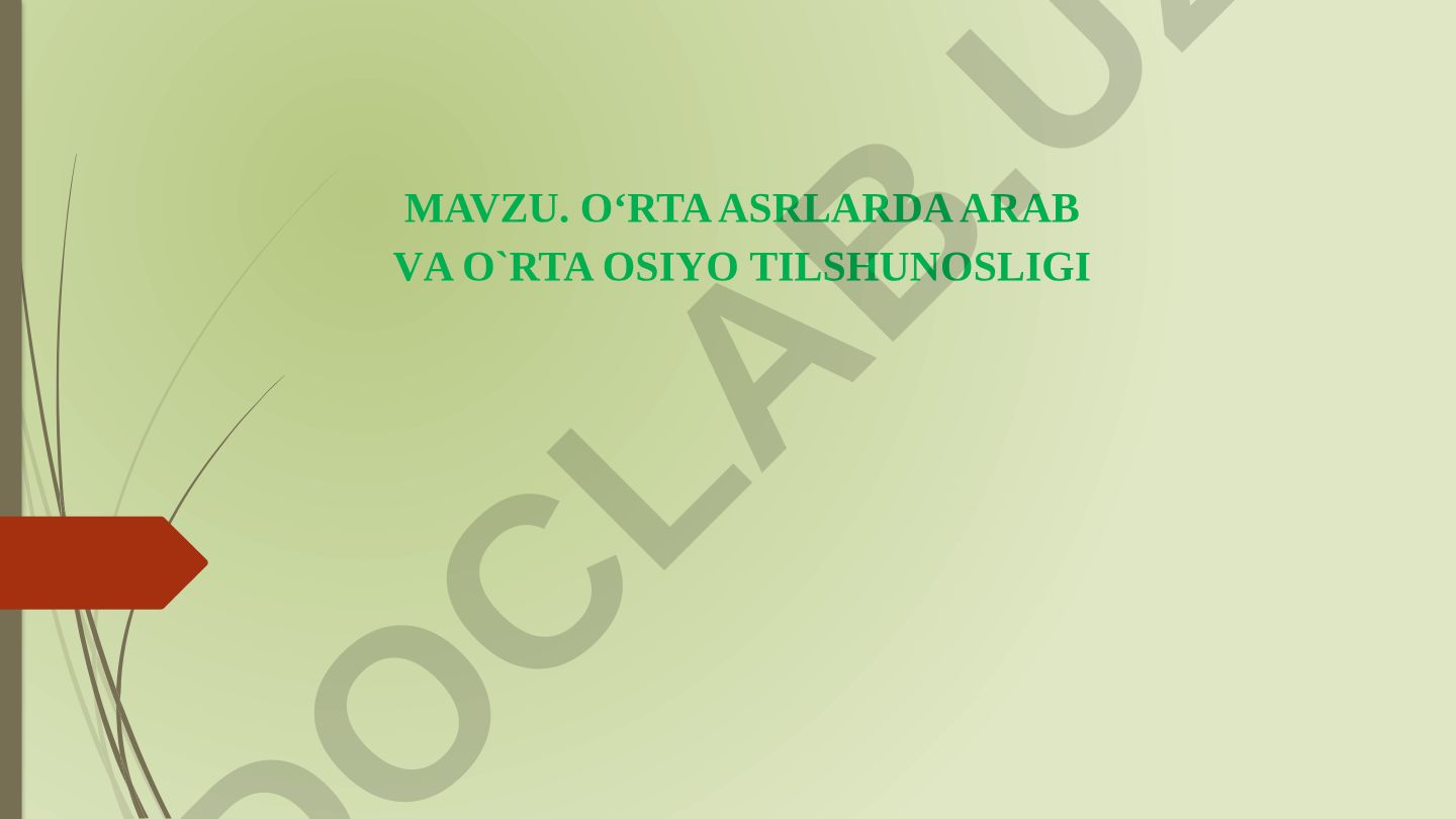 O‘RTA ASRLARDA ARAB VA O`RTA OSIYO TILSHUNOSLIGI