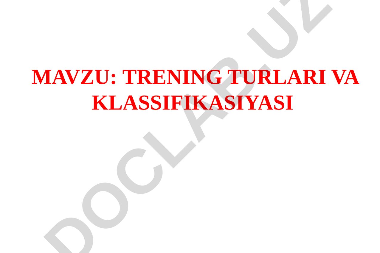 Trening turlari va klassifikasiyasi