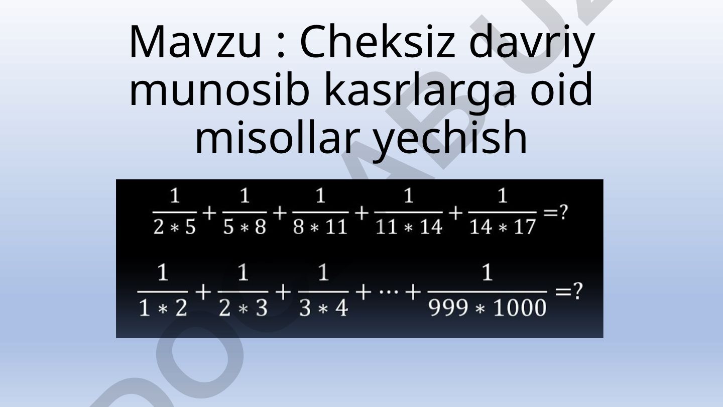 Cheksiz davriy munosib kasrlarga oid misollar yechish