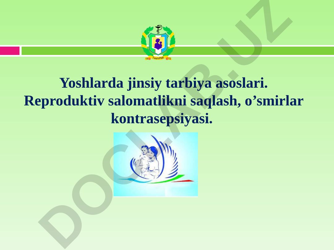 Yoshlarda jinsiy tarbiya asoslari va reproduktiv salomatlik