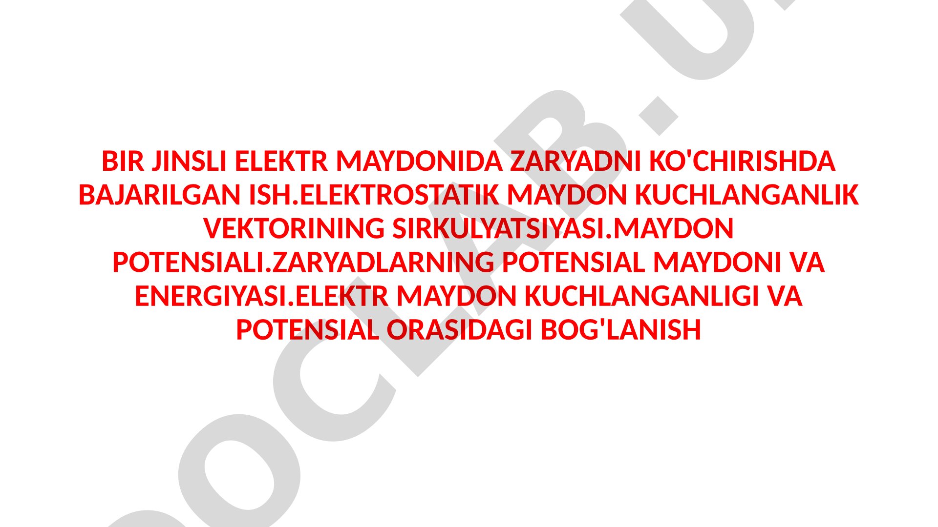 Bir jinsli elektr maydonida zaryadni ko'chirishda bajarilgan ish