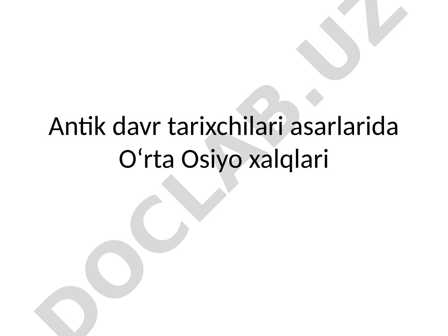 Antik davr tarixchilari asarlarida O‘rta Osiyo xalqlari