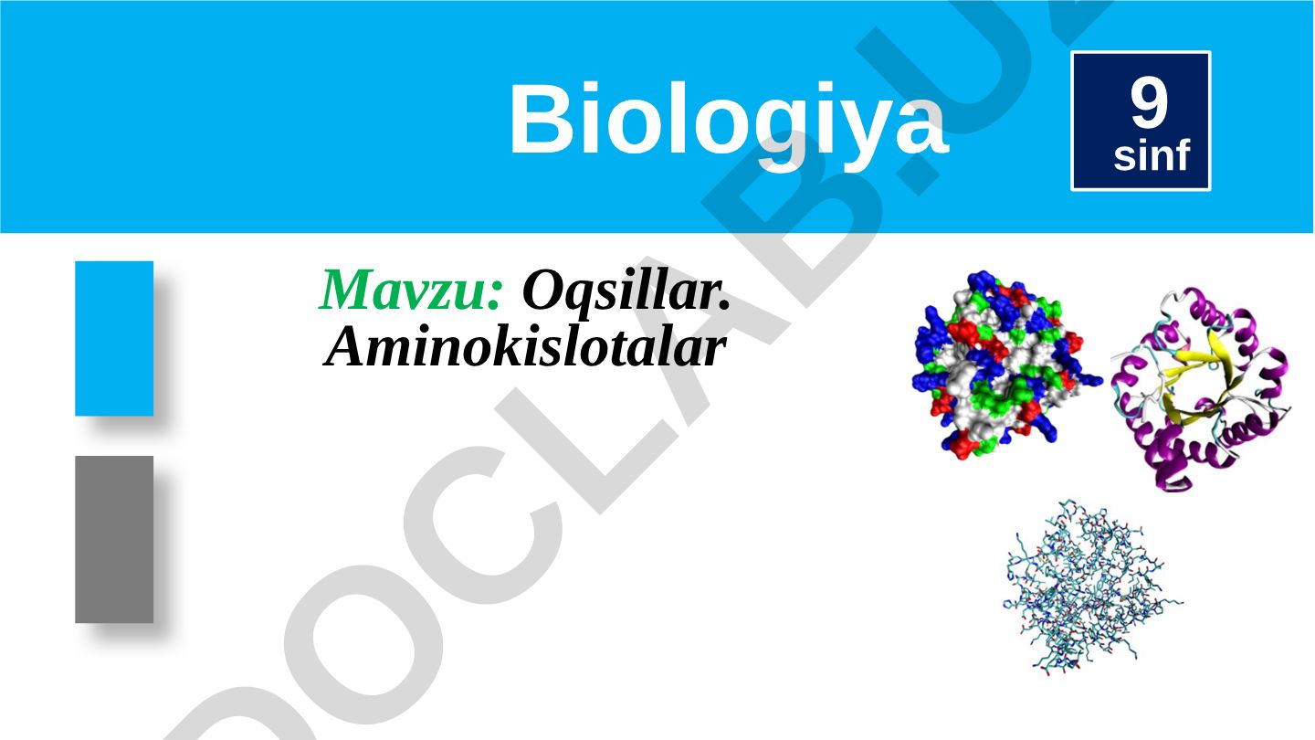 Oqsillar. Aminokislotalar