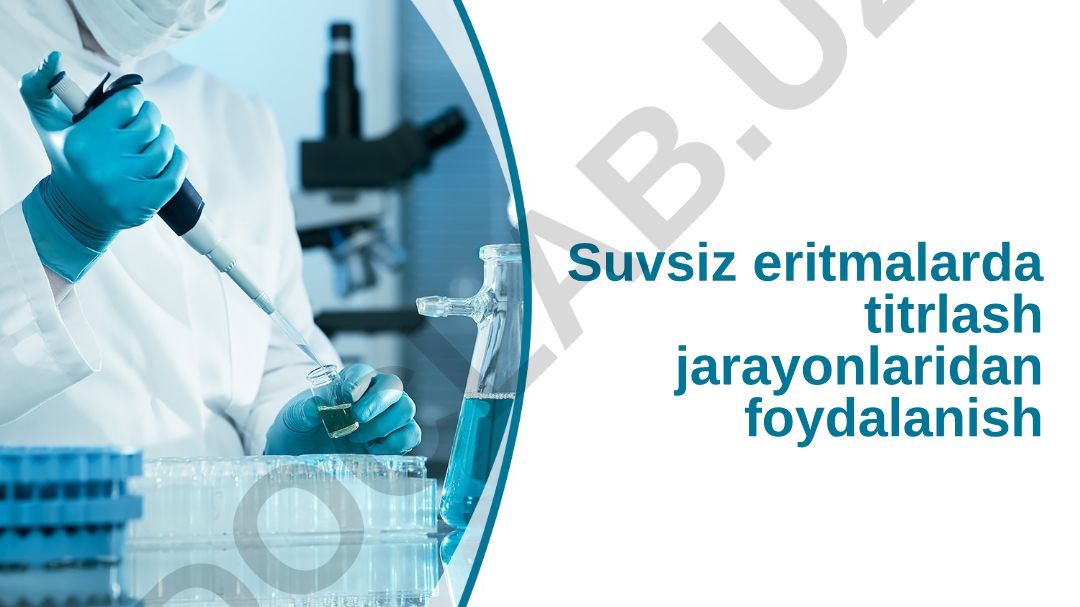 Suvsiz eritmalarda titrlash jarayonlari va nazariyasi