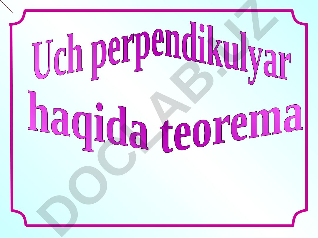 Uch perpendikulyar haqida teorema