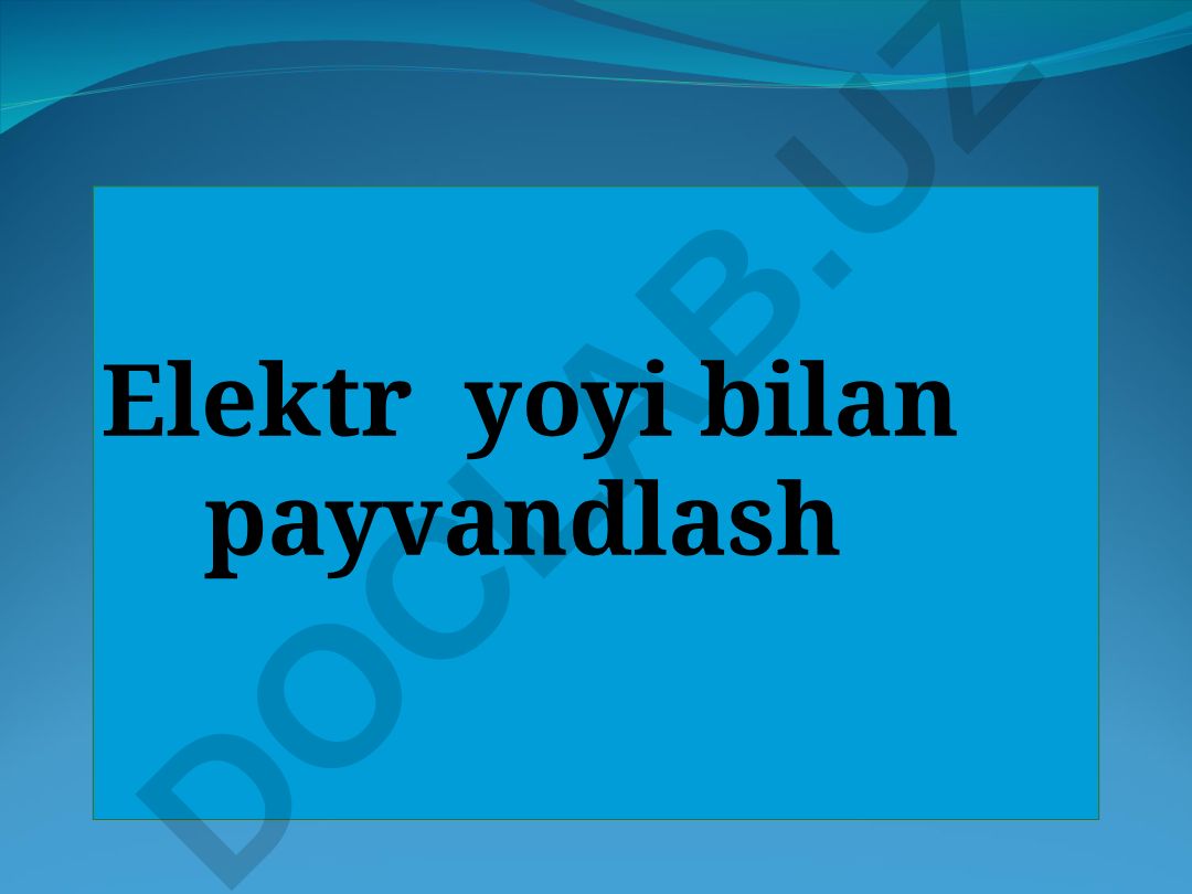 Elektr yoyi bilan payvandlash