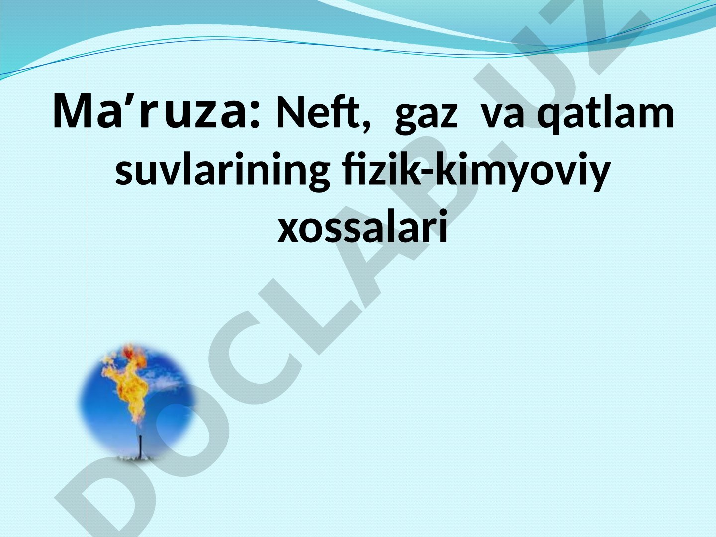 Neft va gaz fizik-kimyoviy xossalari taqdimoti