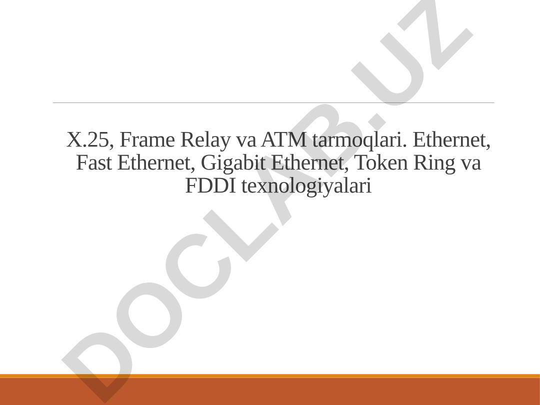 X.25, Frame Relay, ATM va Ethernet tarmoq texnologiyalari