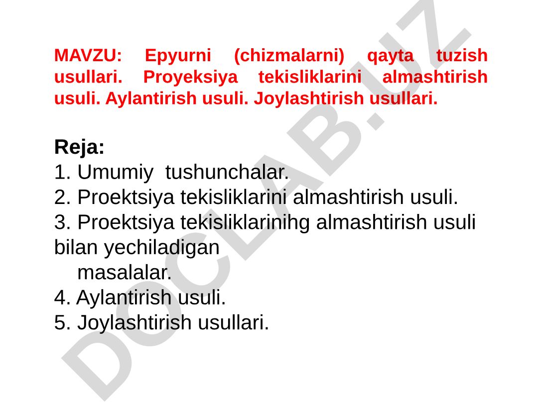 Epyurni (chizmalarni) qayta tuzish usullari. Proyeksiya tekisliklarini almashtirish usuli. Aylantirish usuli. Joylashtirish usullari