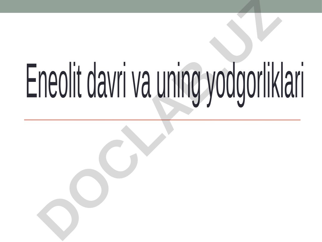 Eneolit davri va uning yodgorliklari