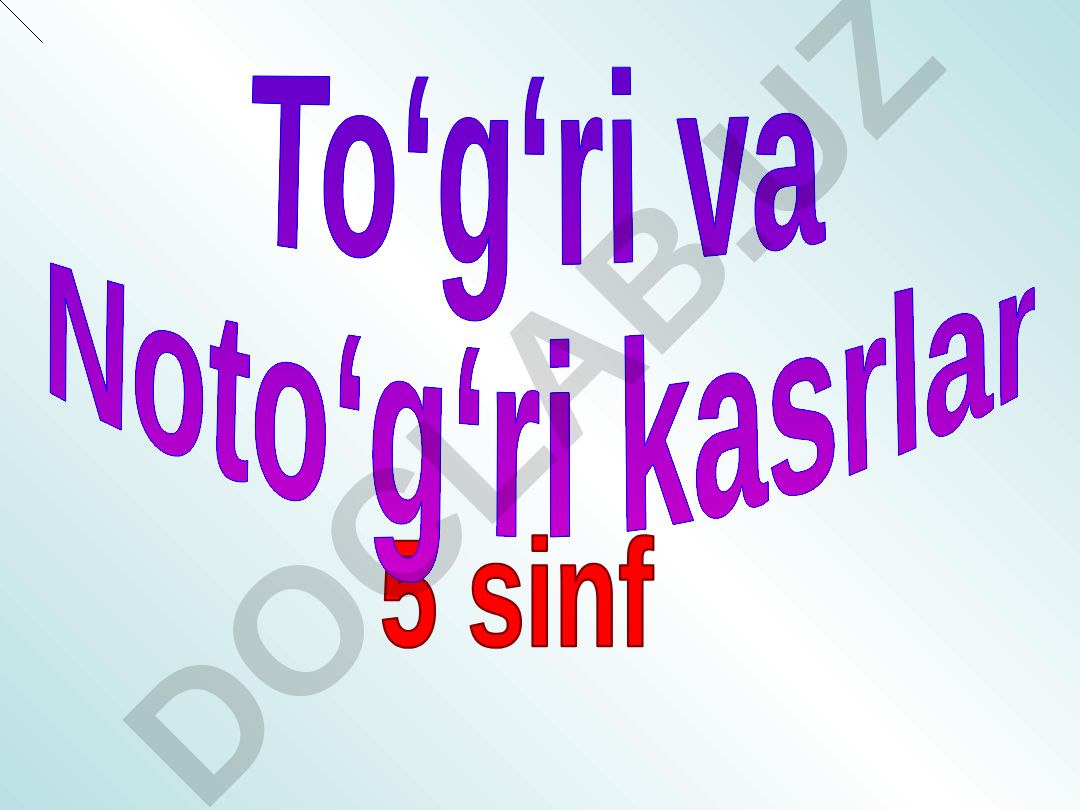 To‘g‘ri va Noto‘g‘ri kasrlar