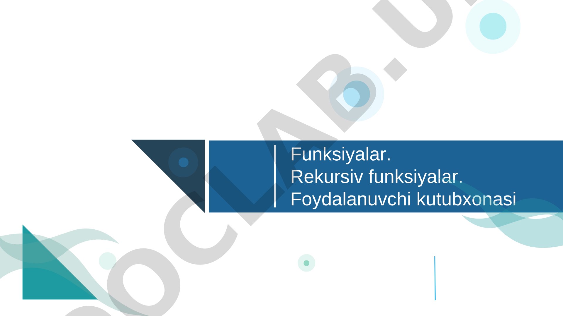 Funksiyalar. Rekursiv funksiyalar. Foydalanuvchi kutubxonasi