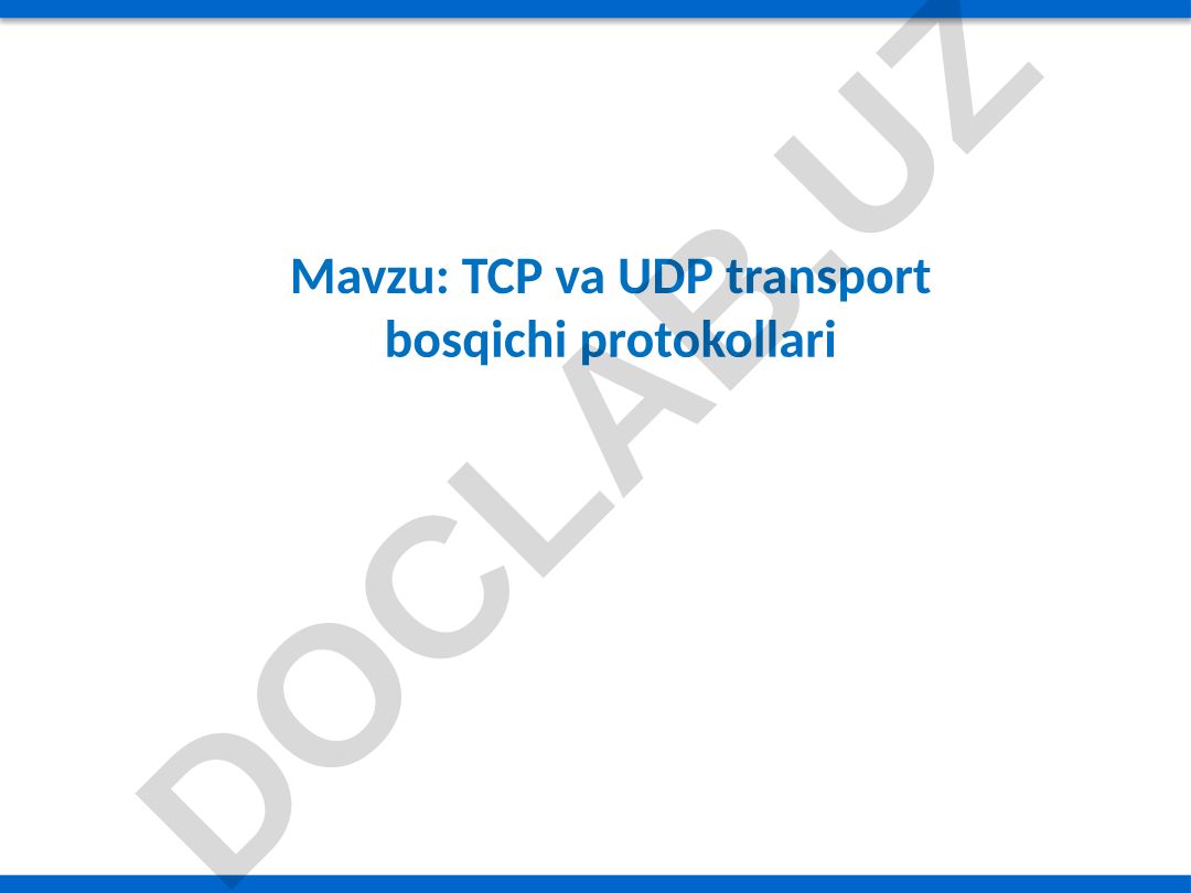 TCP va UDP transport bosqichi protokollari