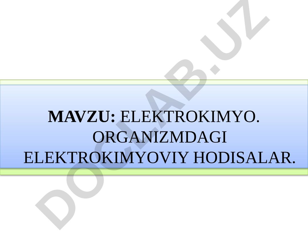 ELEKTROKIMYO. ORGANIZMDAGI ELEKTROKIMYOVIY HODISALAR