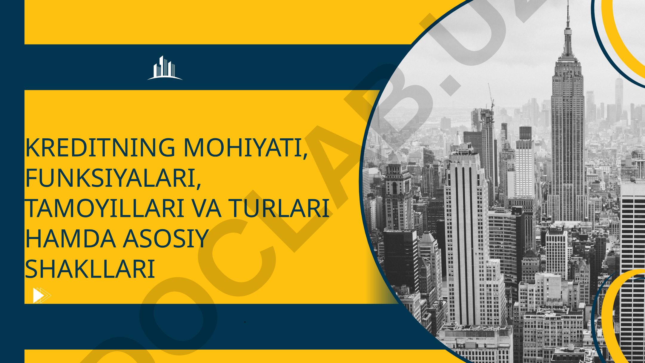 Kreditning mohiyati, funksiyalari, tamoyillari va turlari