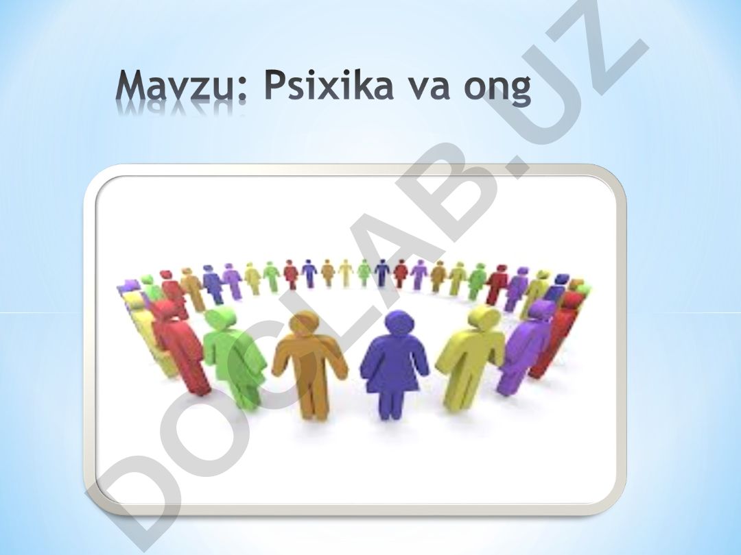 Psixika, ong taraqqiyoti va xulq-atvorning psixofiziologik asoslari